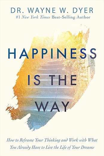 Happiness is the Way