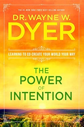 The Power of Intention by Wayne Dyer